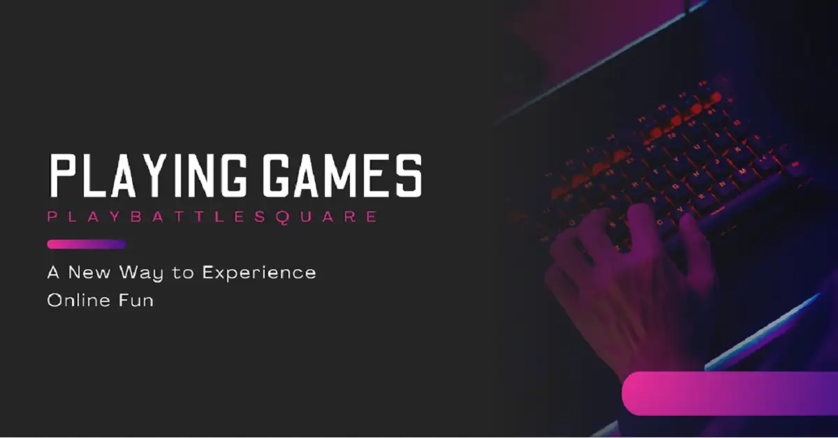 playing games playbattlesquare