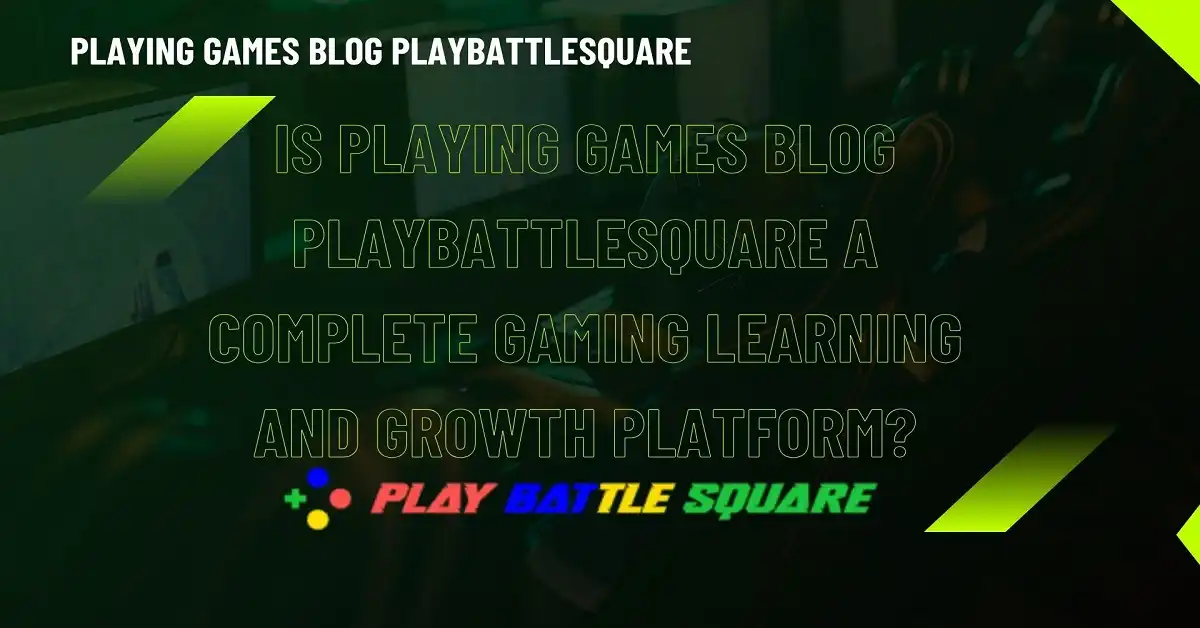 playing games blog playbattlesquare