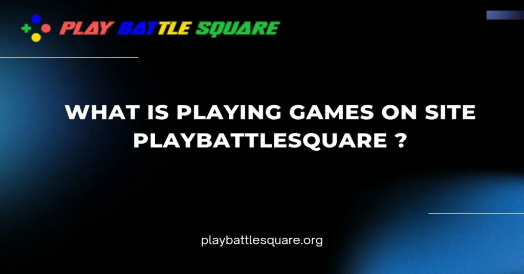 playing games on site playbattlesquare