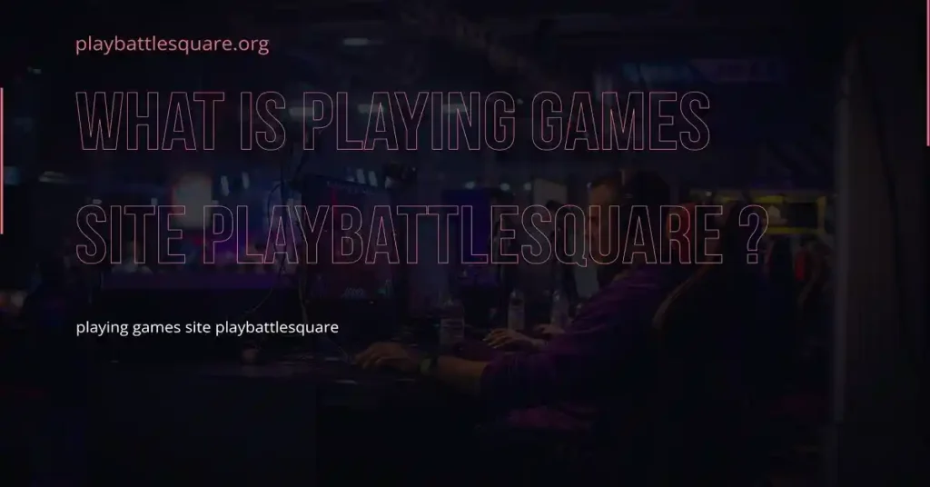 playing games site playbattlesquare