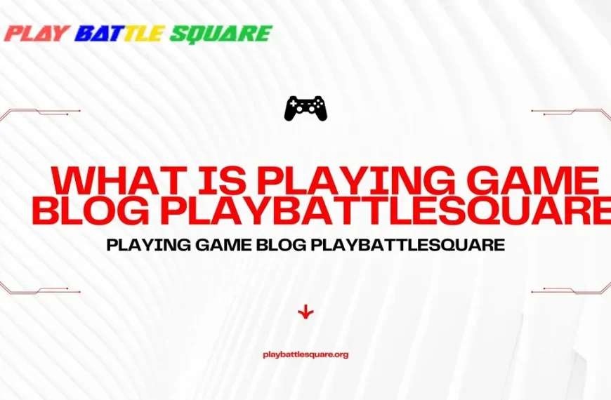 playing game blog playbattlesquare