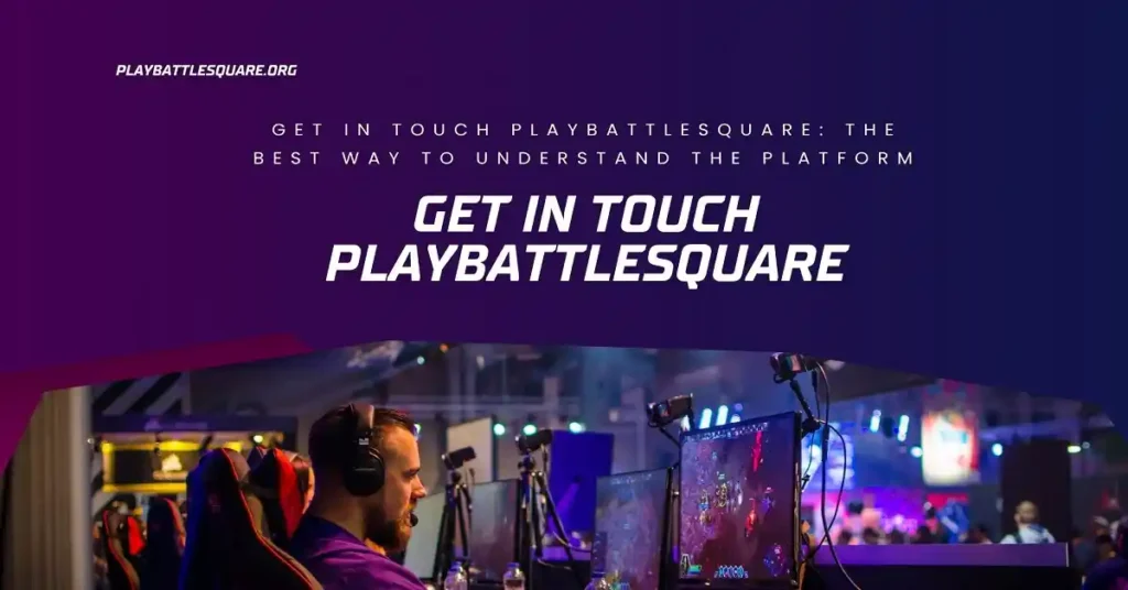 get in touch playbattlesquare